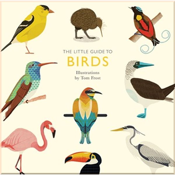 

The Little Guide to Birds. Alison Davies. ISBN:9781787131644