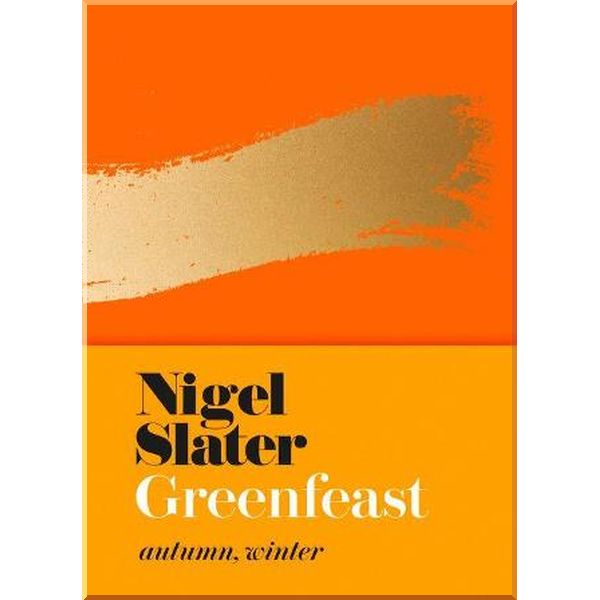 

Greenfeast: Autumn, Winter. Nigel Slater. ISBN:9780008213770