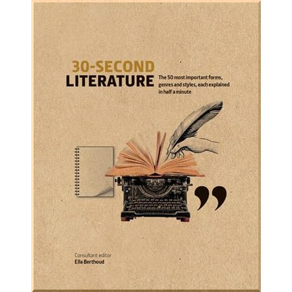 

30-Second Literature. Ella Berthoud. ISBN:9781782408444