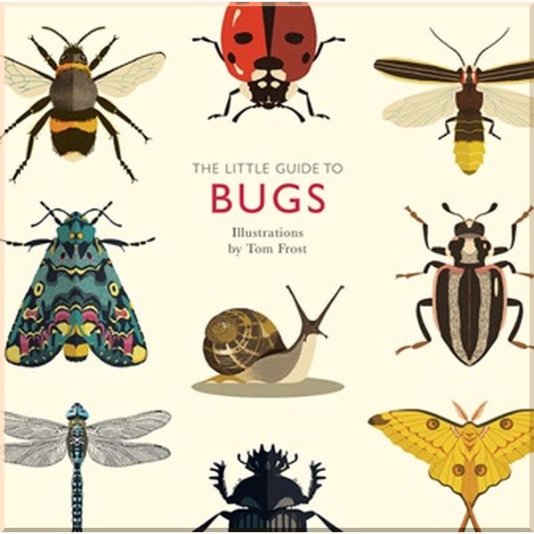 

The Little Guide to Bugs. Alison Davies. ISBN:9781787131637