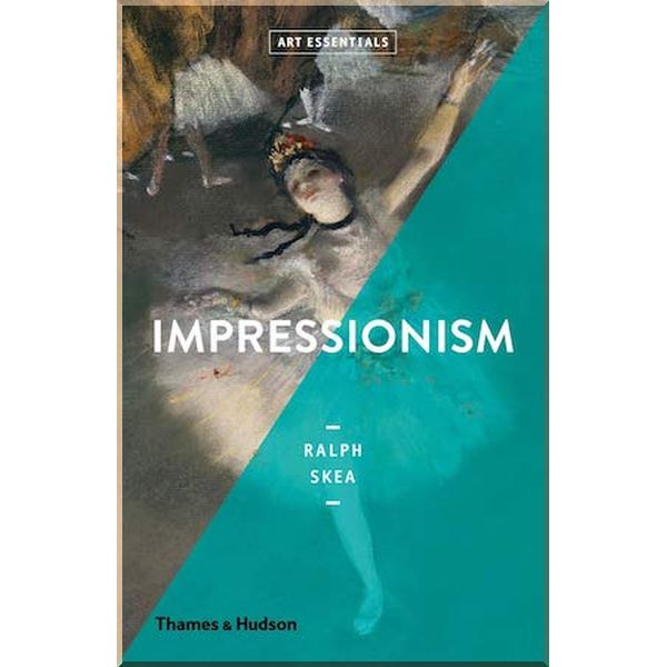 

Impressionism. Ralph Skea. ISBN:9780500294369