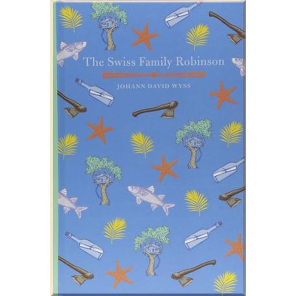 

The Swiss Family Robinson. Johann David Wyss. ISBN:9781788882248