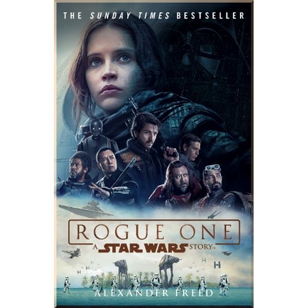 

Rogue One: A Star Wars Story (Movie tie-in). Alexander Freed. ISBN:9781784752927