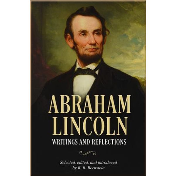 

Abraham Lincoln, Writings and Reflections (Slipcase Edition). R.B. Bernstein. ISBN:9781788885133