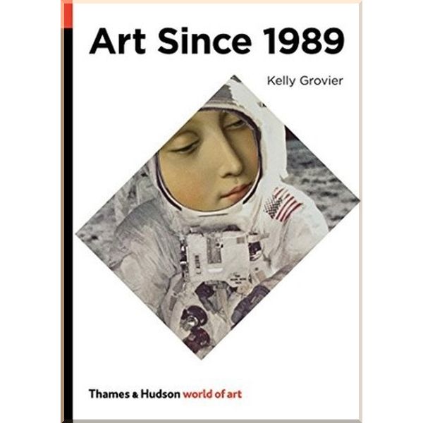 

Art Since 1989. Kelly Grovier. ISBN:9780500204269