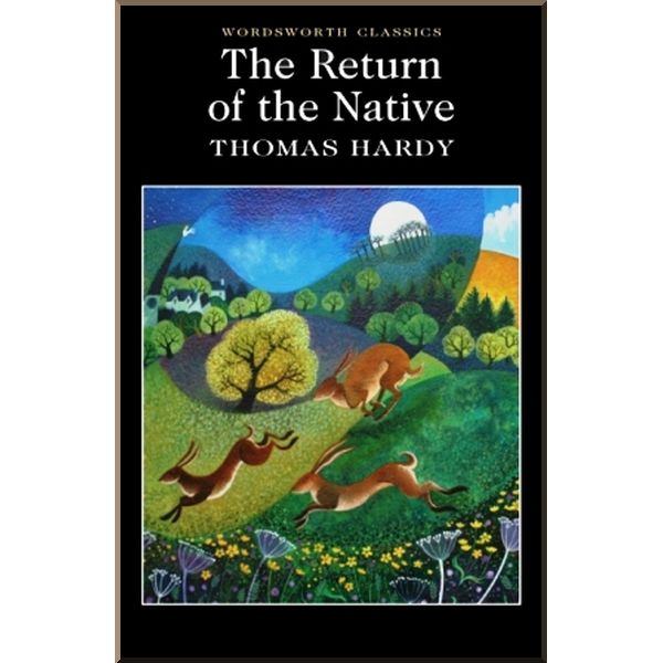 

The Return of the Native. Thomas Hardy. ISBN:9781853262388
