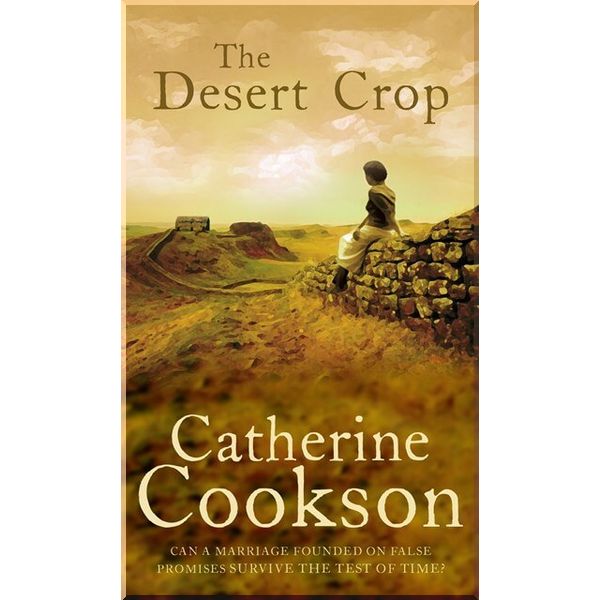

The Desert Crop. Catherine Cookson. ISBN:9780552156745