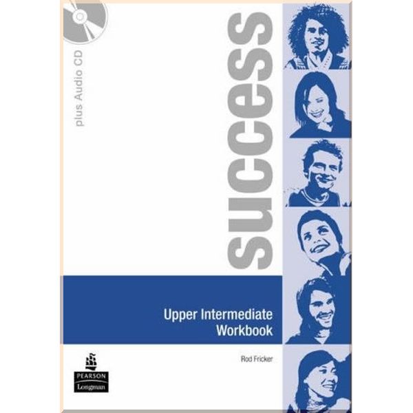 

Success Upper-Intermediate Workbook with CD. Rod Fricker. ISBN:9780582855663