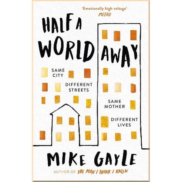 

Half a World Away. Mike Gayle. ISBN:9781473687370