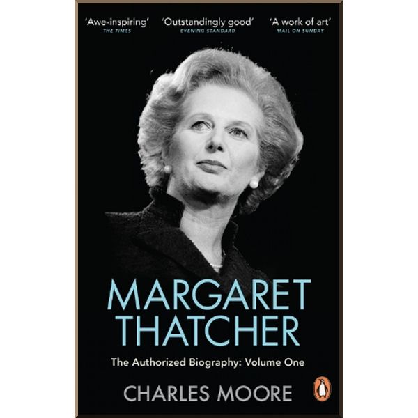 

Margaret Thatcher The Authorized Biography, Volume 1: Not For Turning. Charles Moore. ISBN:9780140279566