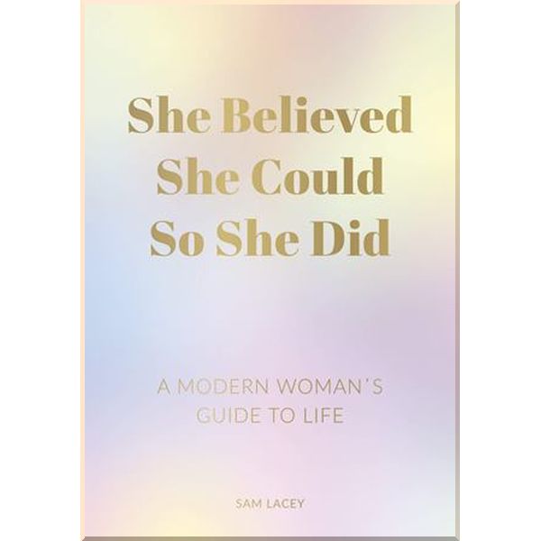 

She Believed She Could So She Did. Sam Lacey. ISBN:9781787835610