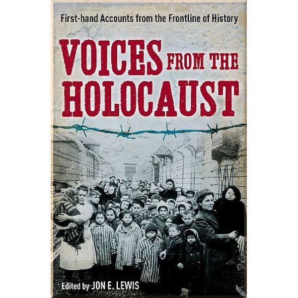 

Voices from the Holocaust. Jon E. Lewis. ISBN:9781849017237