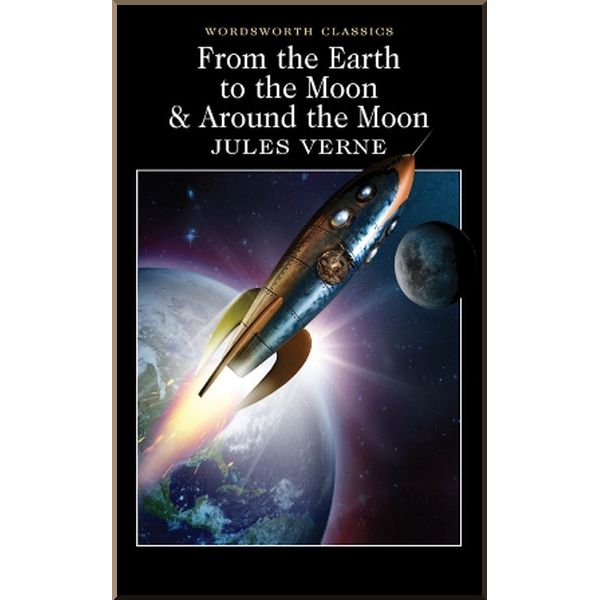 

From the Earth to the Moon. Around the Moon. Jules Verne. ISBN:9781840226706