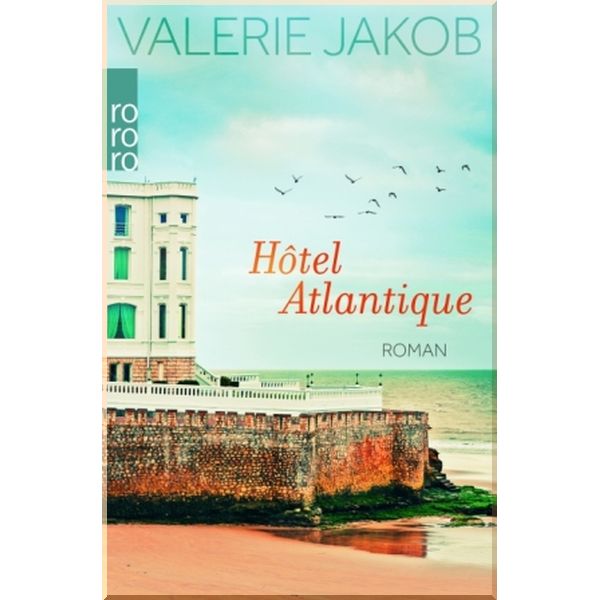 

Hotel Atlantique. Valerie Jakob. ISBN:9783499290381