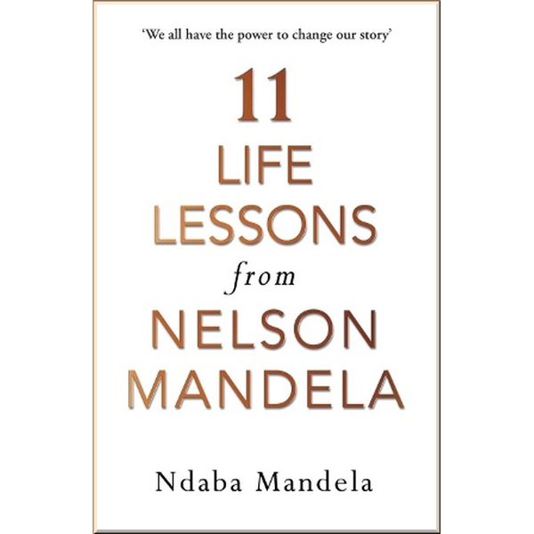 

11 Life Lessons from Nelson Mandela. Ndaba Mandela. ISBN:9781786090577