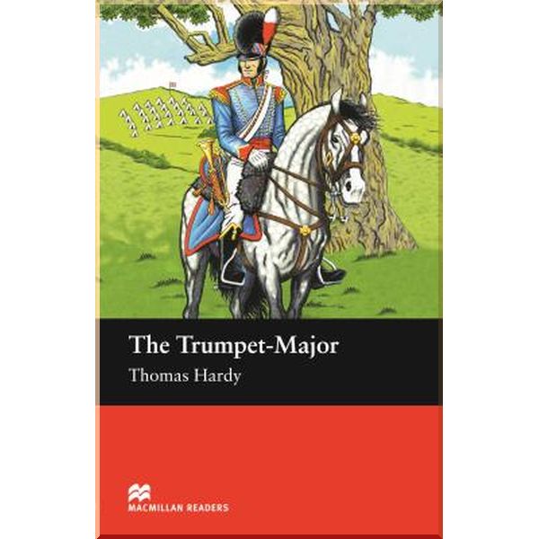 

The Trumpet-Major. Thomas Hardy, John Escott. ISBN:9781405072533