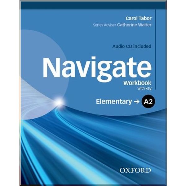

Navigate Elementary Workbook with Audio CD and key. Carol Tabor, Catherine Walter. ISBN:9780194566407
