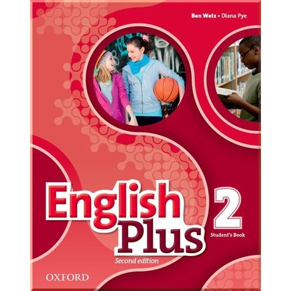 

English Plus Second Edition 2 Student's Book. Diana Pye, Ben Wetz. ISBN:9780194200615