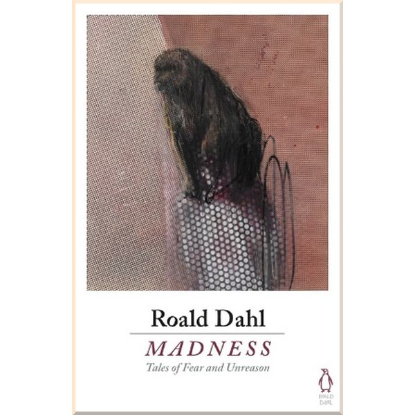 

Madness. Roald Dahl. ISBN:9780718185633