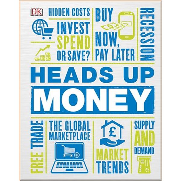 

Heads Up Money. Dorling Kindersley. ISBN:9780241228425