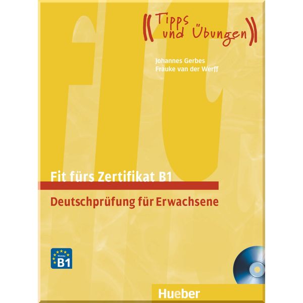 

Fit furs Zertifikat B1: Deutschprufung fur Erwachsene. Johannes Gerbes, Frauke van der Werff. ISBN:9783192016516