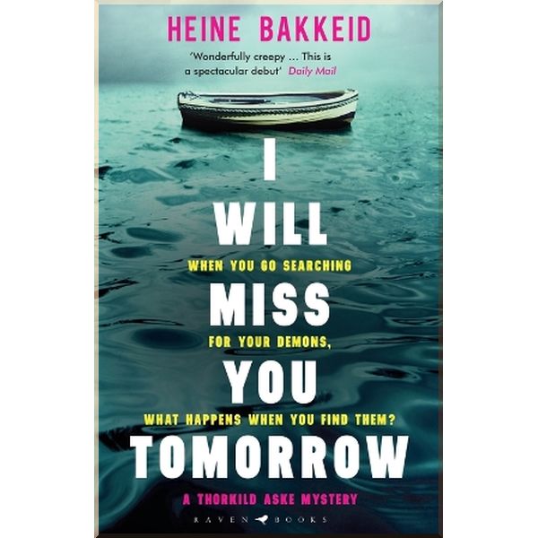 

I Will Miss You Tomorrow. Heine Bakkeid. ISBN:9781526610744