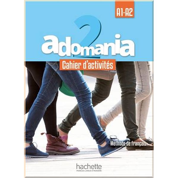 

Adomania 2 Cahier d'activites avec CD audio. Celine Himber, Alice Reboul. ISBN:9782014015256