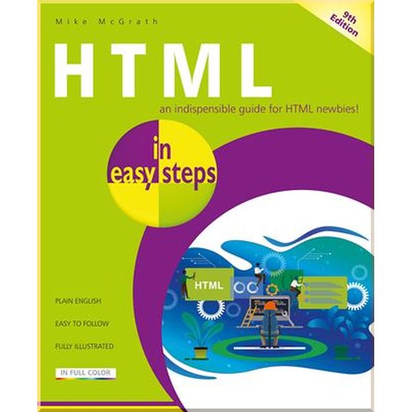 

HTML in Easy Steps. Mike McGrath. ISBN:9781840788761