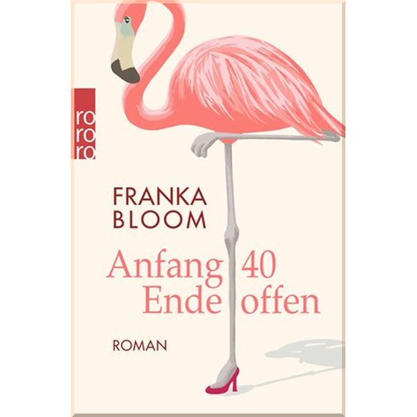 

Anfang 40 — Ende offen. Franka Bloom. ISBN:9783499272929