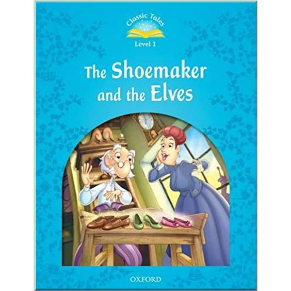

The Shoemaker and the Elves. Sue Arengo. ISBN:9780194238823