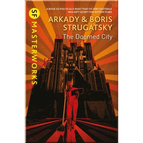 

The Doomed City. Boris Strugatsky, Arkady Strugatsky. ISBN:9781473222281