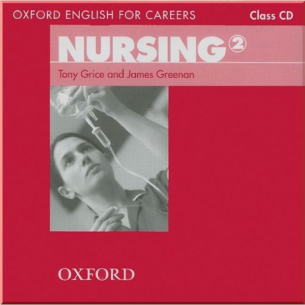 

Oxford English for Careers: Nursing 2 Class CD. James Greenan, Tony Grice. ISBN:9780194569910