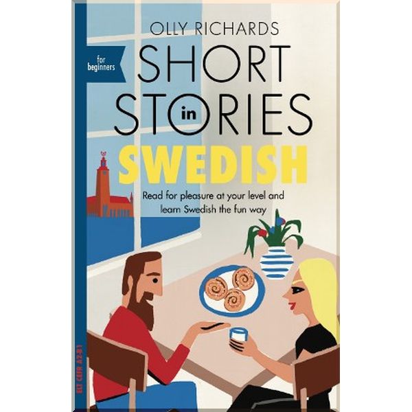 

Short Stories in Swedish for Beginners. Olly Richards. ISBN:9781529302745