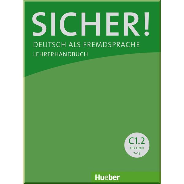 

Sicher! C1.2 Lehrerhandbuch Lektion 7-12. Sonke Andresen. ISBN:9783197712086