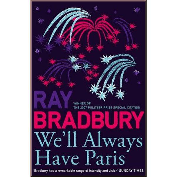 

We'll Always Have Paris. Ray Bradbury. ISBN:9780007303649
