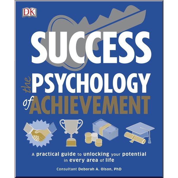 

DK Success The Psychology of Achievement. Deborah Olson. ISBN:9780241229606