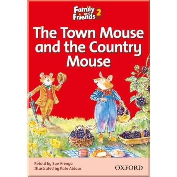 

Family and Friends 2 Reader A The Town Mouse and the Country Mouse. Kate Aldous, Sue Arengo. ISBN:9780194802567