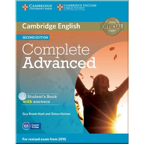 

Complete Advanced Second Edition Student's Book with answers and CD-ROM and Class Audio CDs. Simon Haines, Guy Brook-Hart. ISBN:9781107688230