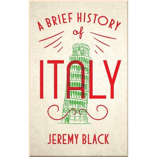 

A Brief History of Italy. Jeremy Black. ISBN:9781472140890