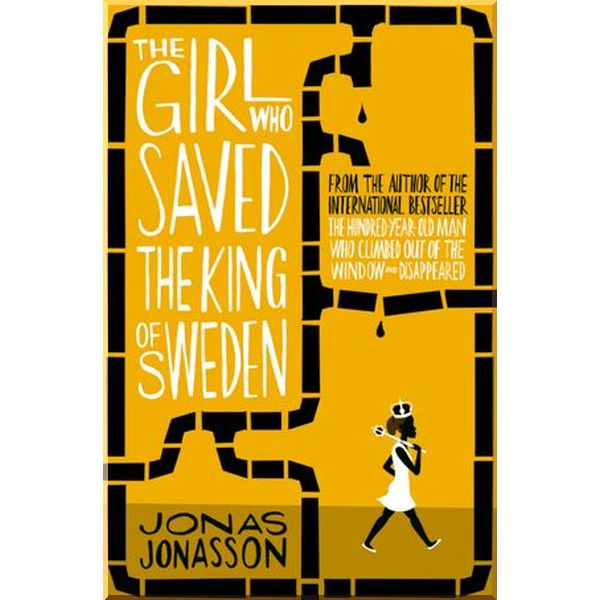 

The Girl Who Saved the King of Sweden. Jonas Jonasson. ISBN:9780007557905