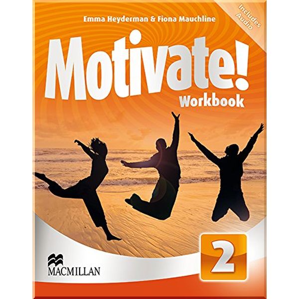 

Motivate! 2 Workbook with Audio CDs. Fiona Mauchline, Emma Heyderman. ISBN:9780230451438