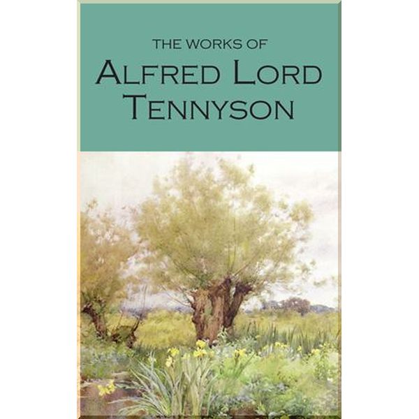 

The Works of Alfred Lord Tennyson. Alfred Lord Tennyson. ISBN:9781853264146