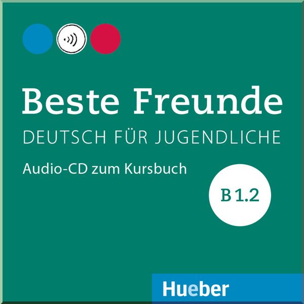 

Beste Freunde B1.2 Audio-CD zum Kursbuch. Christiane Seuthe, Anja Schumann. ISBN:9783195310536