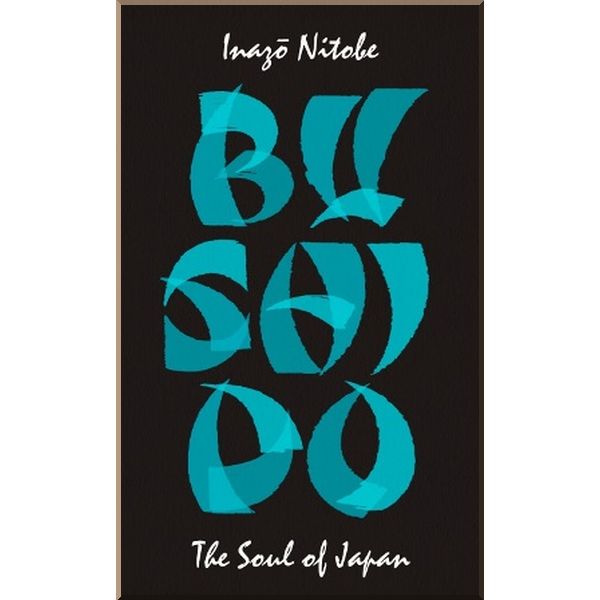 

Bushido: The Soul of Japan. Inazo Nitobe. ISBN:9780241472439