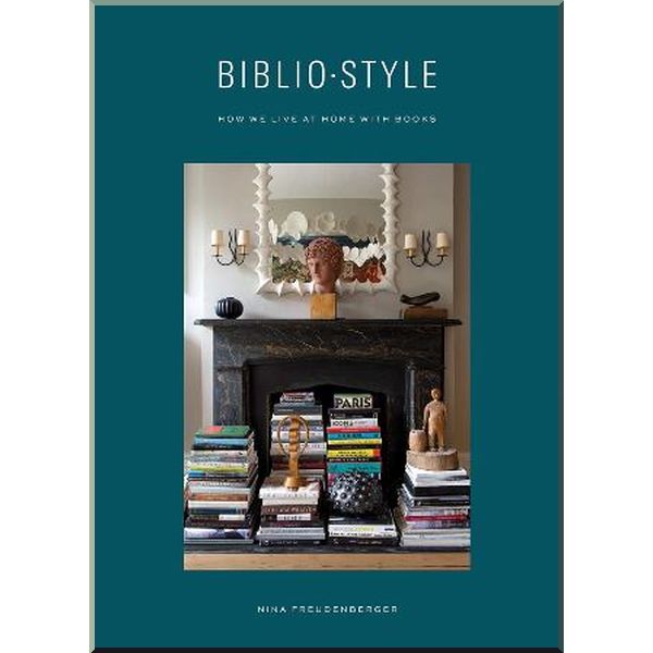 

Bibliostyle: How We Live at Home with Books. Nina Freudenberger. ISBN:9781743795910