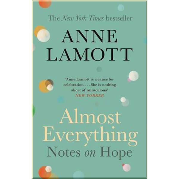 

Almost Everything. Anne Lamott. ISBN:9781786898531