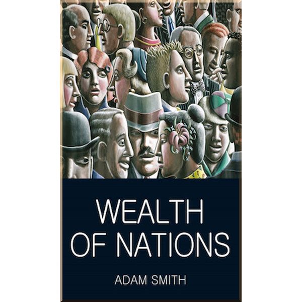 

Wealth of Nations. Adam Smith. ISBN:9781840226881