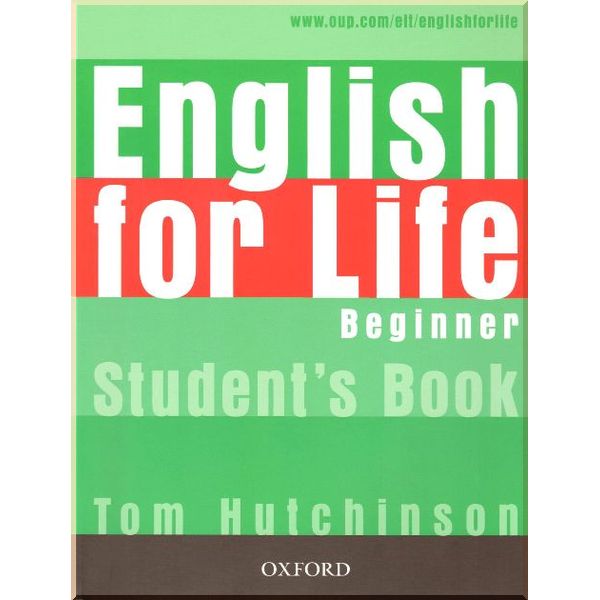 

English for Life Beginner Student's Book. Tom Hutchinson. ISBN:9780194307253