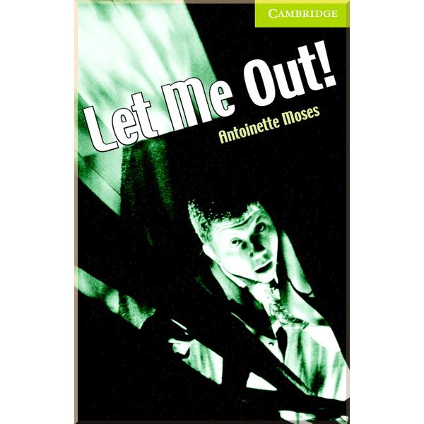 

Let Me Out! with Downloadable Audio (American English). Antoinette Moses. ISBN:9780521683296