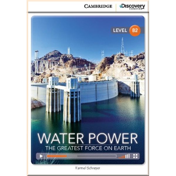 

Cambridge University Press Water Power: The Greatest Force on Earth with Online Access Code. Karmel Schreyer. ISBN:9781107688971